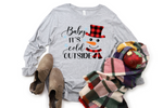 Baby It's Cold Outside Unisex Long Sleeve Tee