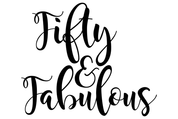 Fifty & Fabulous, SVG, PNG, JPG, Digital Download