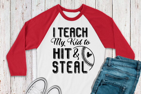 I Teach My Kid to Hit & Steal 3/4 Sleeve Raglan Unisex Tee